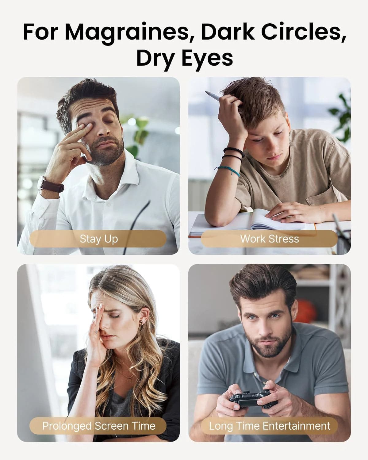 Auf vier Tafeln sind Personen mit Augenbeschwerden abgebildet. Oben links: Ein Mann reibt sich die Augen. Oben rechts: Ein Junge sieht müde aus. Unten links: Eine Frau drückt sich an die Schläfe. Unten rechts: Ein Mann hält einen Gamecontroller und sieht müde aus. Der Text lautet „gegen Migräne, Augenringe, trockene Augen“. Produktname: Renpho DE Eyeris 3 Augenmassagegerät